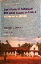 Goa's Foremost Nationalist Jose Inacio Candido De Loyola: The Man and His Writings
