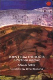 Torn from the Roots: A Partition Memoir